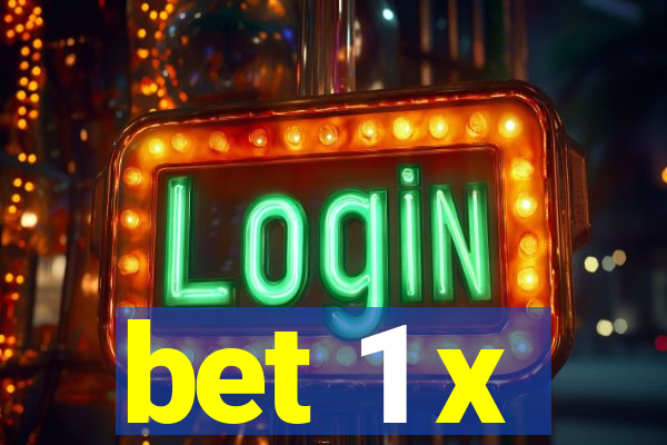bet 1 x